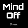 BreezyK - Turn My Mind Off - Single